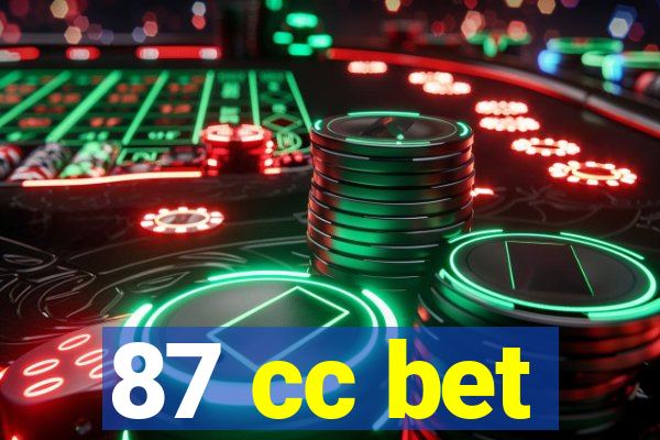 87 cc bet